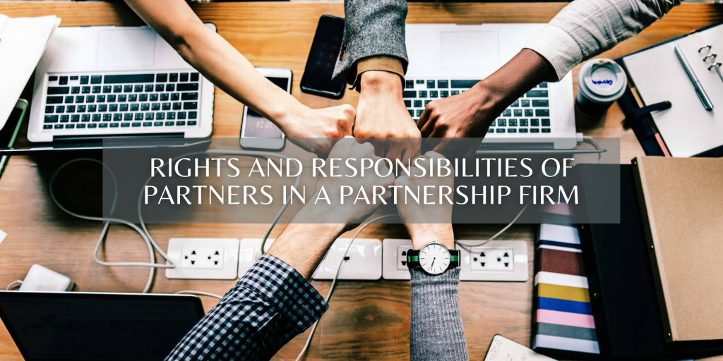 Rights and Responsibilities of Partners in a Partnership Firm